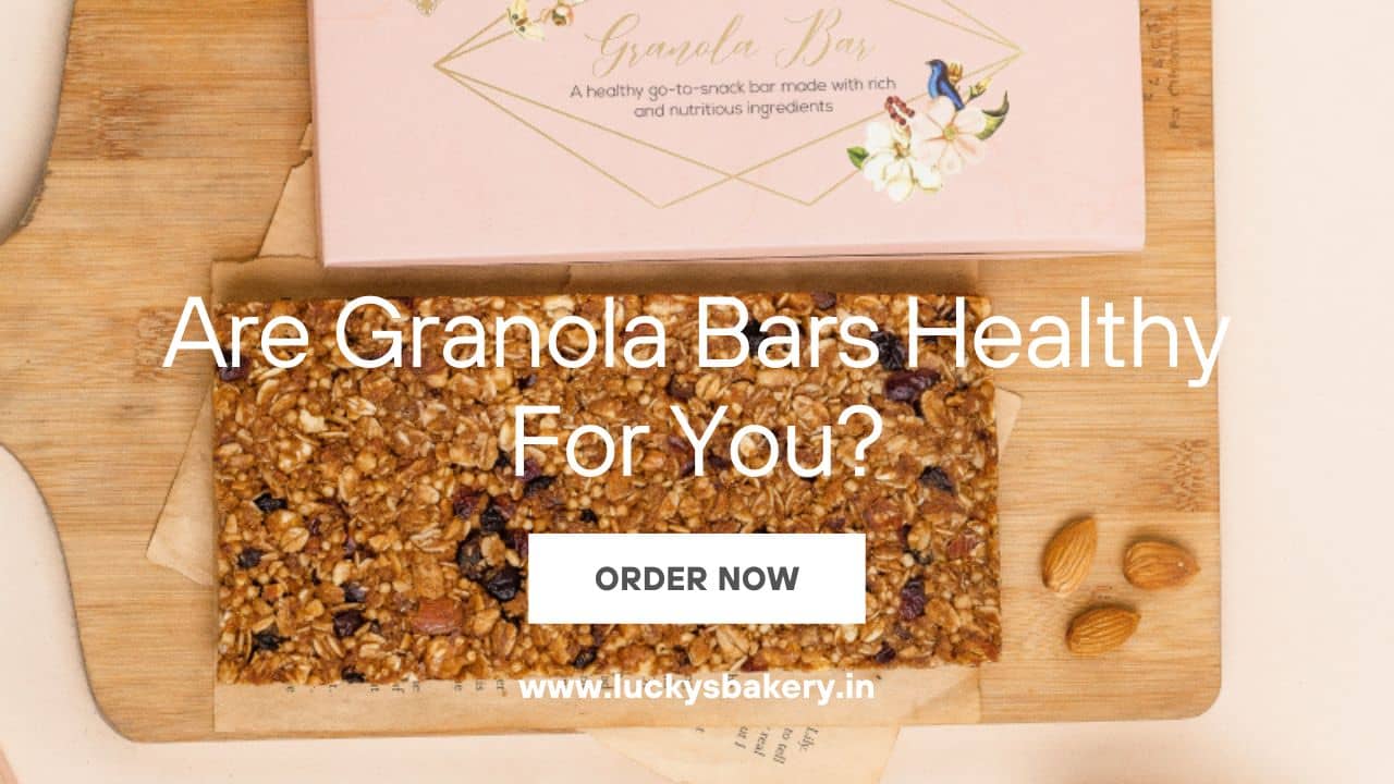 Are Granola Bars Healthy For You?